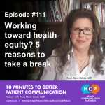 Episode 111 Working toward health equity? 5 reasons to take a break